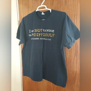 Mens T Shirt XXL Blue I Am Not Trying To Be Difficult It Comes Naturally